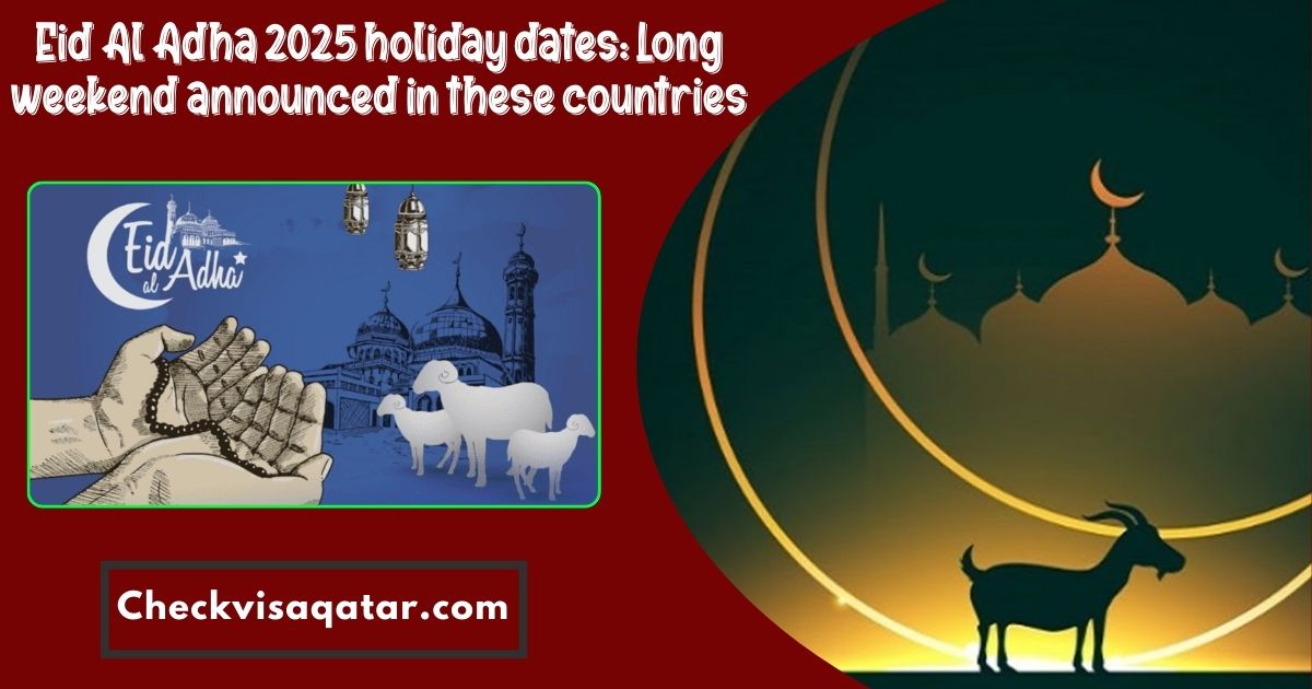 Eid Al Adha 2025 holiday dates: Long weekend announced in these countries