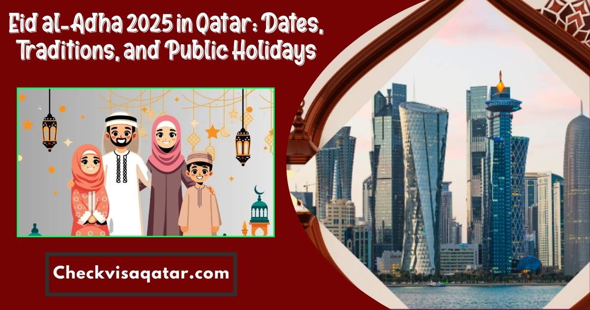 Eid al-Adha 2025 in Qatar: Dates, Traditions, and Public Holidays