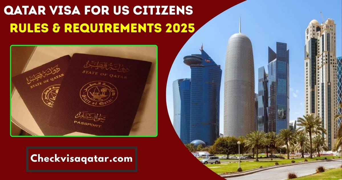 Qatar visa for US citizens-rules & requirements 2025