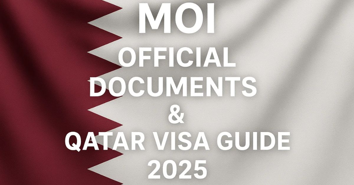 MOI Official Documents & Qatar Visa Guide 2025