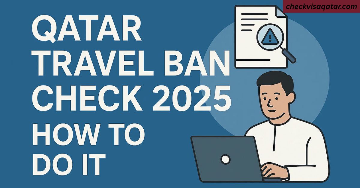 To check for a travel ban in Qatar in 2025, you can use the Ministry of Interior (MOI) e-services portal.