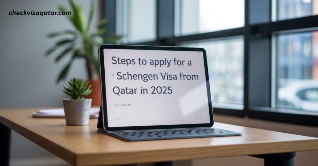 Steps to Apply for a Schengen Visa from Qatar in 2025
