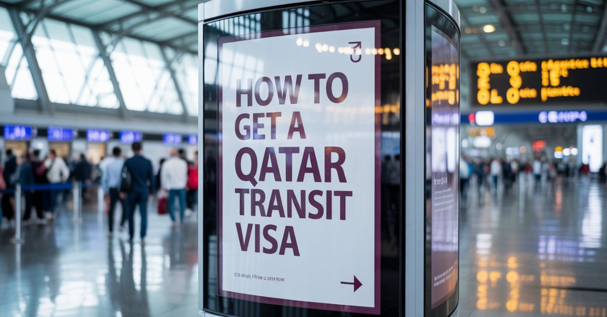 How to Get a Qatar Transit Visa? Complete Procedure & Requirements 2025