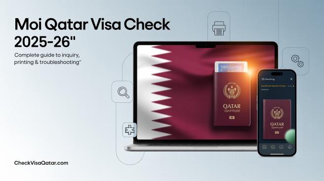 MOI Qatar Visa Check 2025-26: Complete Guide to Inquiry, Printing & Troubleshooting